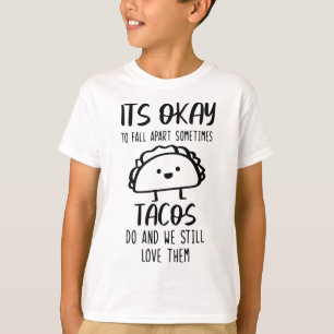 Ok, manchmal wird Tacos psychische Gesundheit T-Shirt