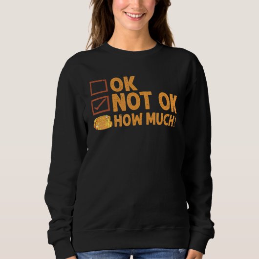 Ok  Not Ok  How Much  Simple Travel Hack   2 Sweatshirt (Vorderseite)