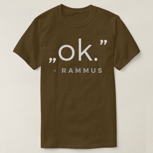 ok Rammus Quote T-Shirt (Design vorne)