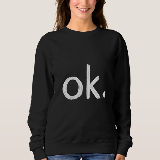 OK. SWEATSHIRT (Vorderseite)