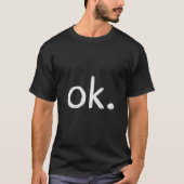 OK. T-Shirt (Vorderseite)