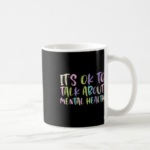 Ok, um über das Bewusstsein für psychische Gesundh Kaffeetasse