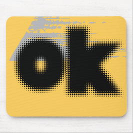 OK Vibes - Simple & Bold" Mousepad
