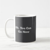 Ok, You Can Go Now Motivational Gym Design Kaffeetasse (Links)