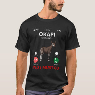 Okapi ruft und ich muss gehen T-Shirt