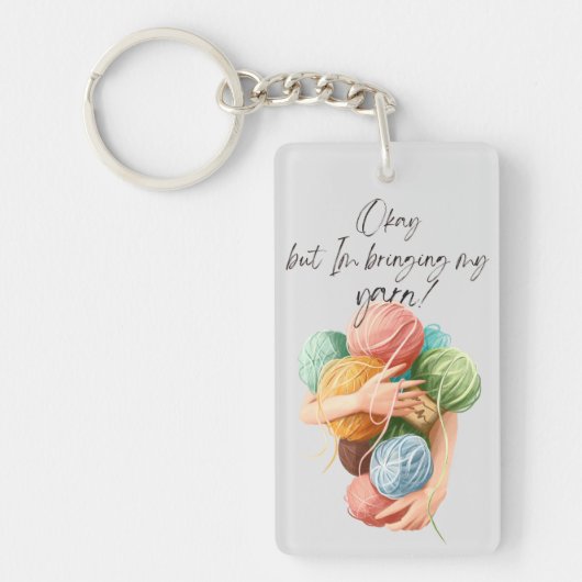 Okay, aber ich bringe mein Garn! | Acrylischer Sch Schlüsselanhänger (Vorderseite)