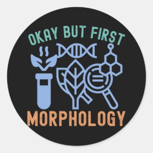 Okay, aber zuerst Morphologie, Morphologie Wissens Runder Aufkleber