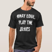 Okay Edge, play the blues Premium T-Shirt (Vorderseite)