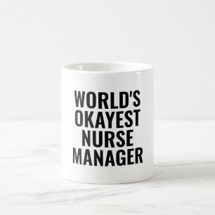 Okay est Nurse Manager Funny Kaffeetasse