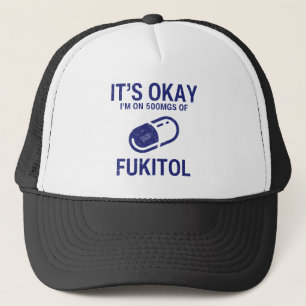 Okay, ich bin auf 500 mg Fukitol Truckerkappe