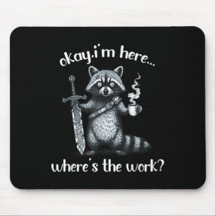 Okay, ich bin hier, wo die Arbeit Raccoon mit Kaff Mousepad