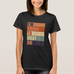 Okay, ich werde Redewendungen zitieren T-Shirt
