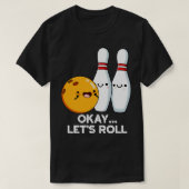 Okay Lasse Roll Funny Bowling Pun 1 T-Shirt (Design vorne)