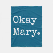 Okay Mary Funny Sarcastic Meme Quote  Fleecedecke (Vorderseite)
