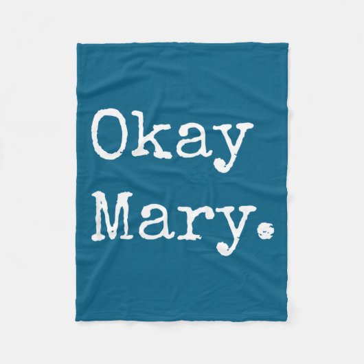 Okay Mary Funny Sarcastic Meme Quote Fleecedecke (Vorderseite)