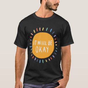Okay psychische Gesundheitsprobleme Inspiration T-Shirt