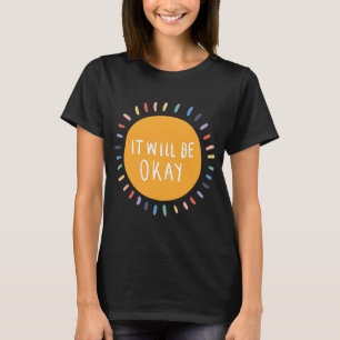 Okay psychische Gesundheitsprobleme Inspiration T-Shirt