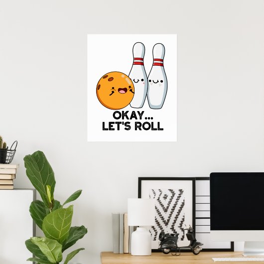 Okay, Roll Funny Bowling Pun Poster (Heimbüro)
