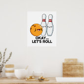 Okay, Roll Funny Bowling Pun Poster (Küche)