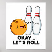 Okay, Roll Funny Bowling Pun Poster (Vorne)