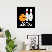 Okay, Roll Funny Bowling Putt Dark BG Poster (Heimbüro)