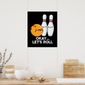 Okay, Roll Funny Bowling Putt Dark BG Poster (Küche)
