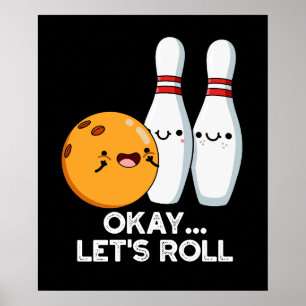Okay, Roll Funny Bowling Putt Dark BG Poster