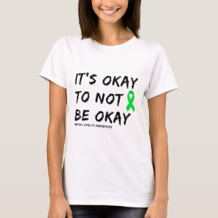 Okay, um nicht in Ordnung zu sein psychische Gesun T-Shirt