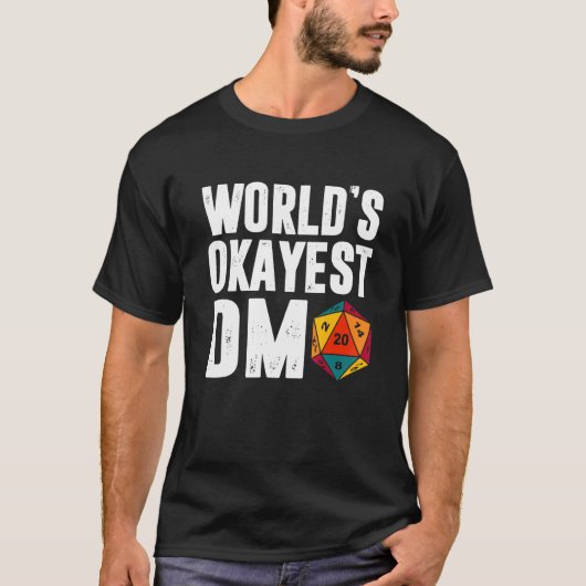 Okay von der Welt Dm D 20 Dice Dungeon Dragons T-Shirt (Vorderseite)