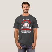 Okay, wenn Baseball glauben, Baseball langweilig z T-Shirt (Vorne ganz)