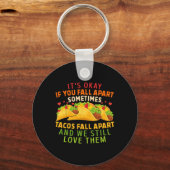 Okay, wenn man sich manchmal von Tacos abwendet Schlüsselanhänger (Vorderseite)