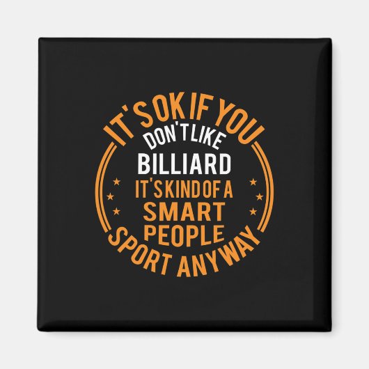 Okay, wenn Sie Billiard Funny Billiar nicht mögen Magnet (Vorne)