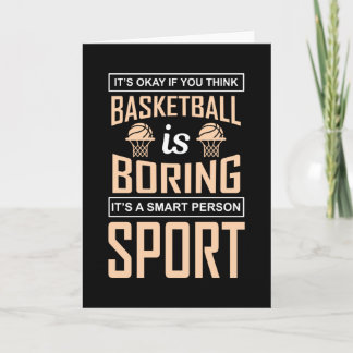 Okay, wenn Sie denken, Basketball langweilig ist Karte