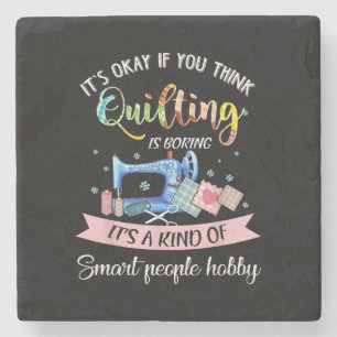 Okay, wenn Sie denken, dass Quilting langweilig is Steinuntersetzer