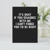 Okay, wenn Sie mir nicht zustimmen - sarkastisch Dankeskarte (Stehend Vorderseite)