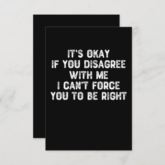 Okay, wenn Sie mir nicht zustimmen - sarkastisch Dankeskarte (Vorne/Hinten)