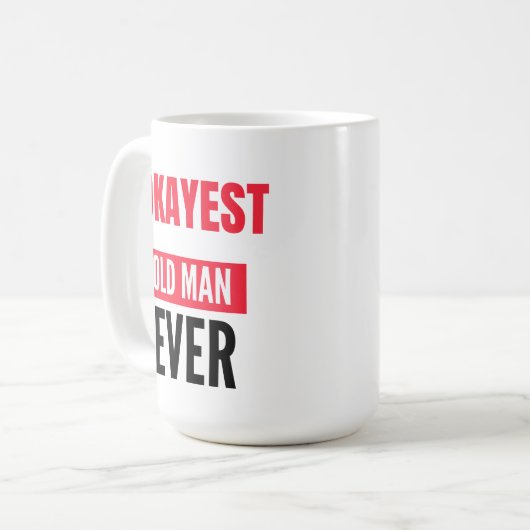 OKAYEST ALTER MANN JE KAFFEETASSE (Vorderseite Links)