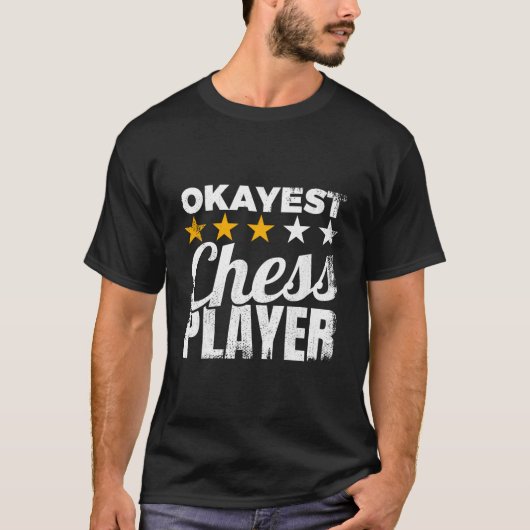 Okayest Chess Player Chess Enthusiast Mind Sports T-Shirt (Vorderseite)