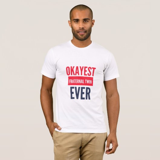 OKAYEST FRATERNAL TWIN JE T-Shirt (Vorne ganz)