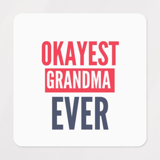 OKAYEST GRANDMA EVER ETIKETTEN (Design 1)