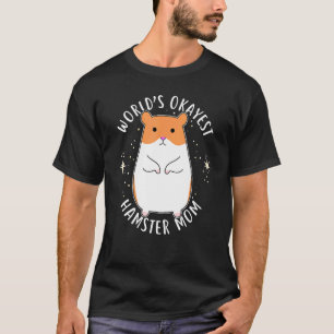 Okayest Hamster-Mutter Cute Haustier Nagetier Anim T-Shirt