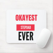 OKAYEST STEPDAD EVER MOUSEPAD (Mit Mouse)