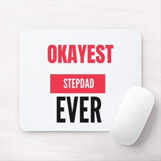 OKAYEST STEPDAD EVER MOUSEPAD (Mit Mouse)