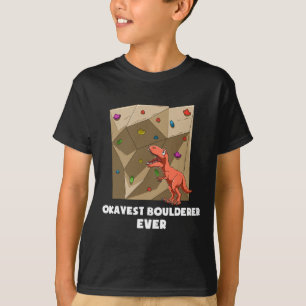 Okayest T Rex Aller Zeiten - Bouldern und Kletters T-Shirt
