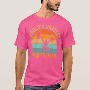Okayester Gewichtheber der Welt Lustiges Gewichthe T-Shirt