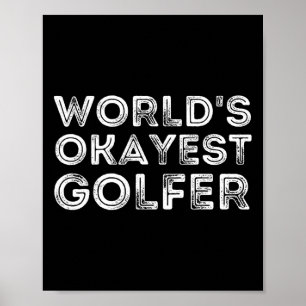 Okayester Golfer der Welt - Golf Liebhaber und Gol Poster