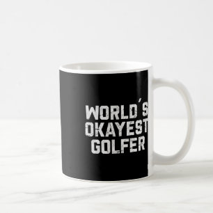 Okayester Golfer der Welt Lustiger Golf-Witz für V Kaffeetasse