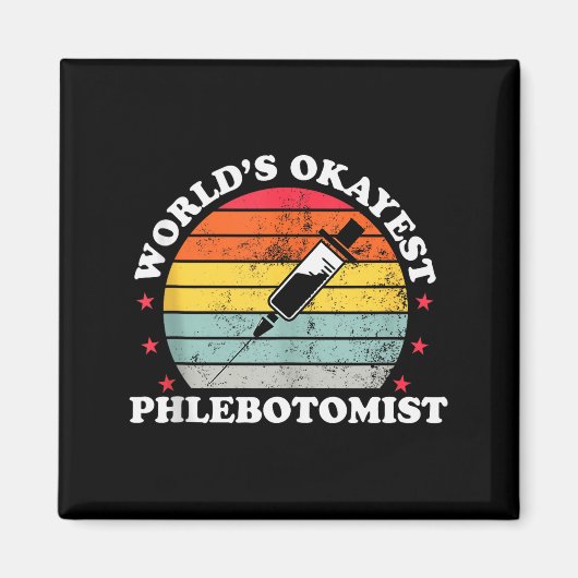 Okayester Phlebotomist der Welt Lustige Phlebotomi Magnet (Vorne)