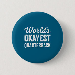 Okayester Quarterback der Welt lustig sarkastisch  Button