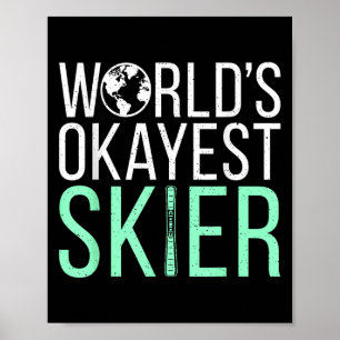 Okayester Skifahrer der Welt Schnee Wintersport Sk Poster